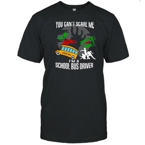 You Can_t Scare Me . I_m A School Bus Driver Halloween Style 21 T-Shirt